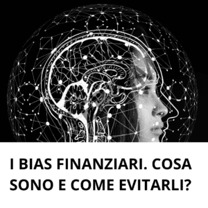 I BIAS FINANZIARI. COSA SONO E COME EVITARLI?