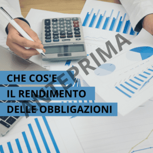 Che cos'è il rendimento delle obbligazioni?