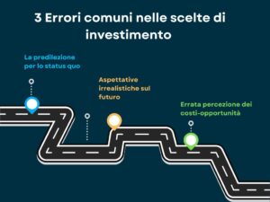 3 errori comuni nelle scelte di investimento