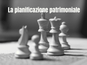La pianificazione patrimoniale