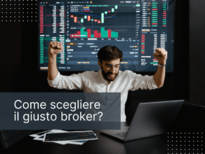 Come scegliere il giusto broker?